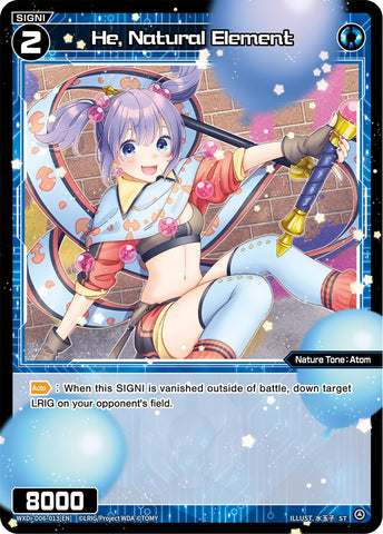 He, Natural Element (WXDi-D06-013) [Diva Debut Deck D06: Sanga Muzica Madoka]